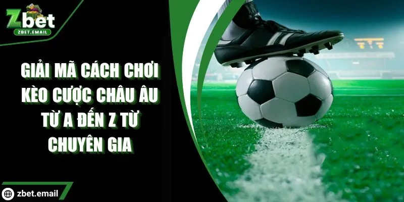 Kèo cược châu Âu