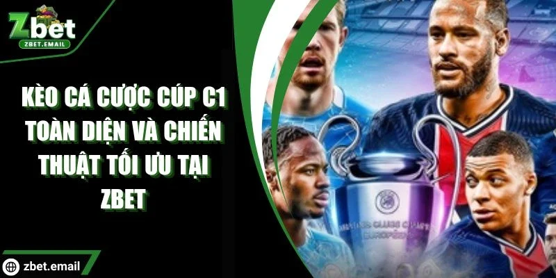 Kèo cá cược Cúp C1