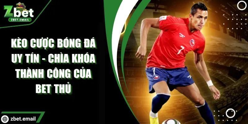 Kèo cược bóng đá uy tín