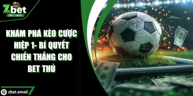 Kèo cược hiệp 1
