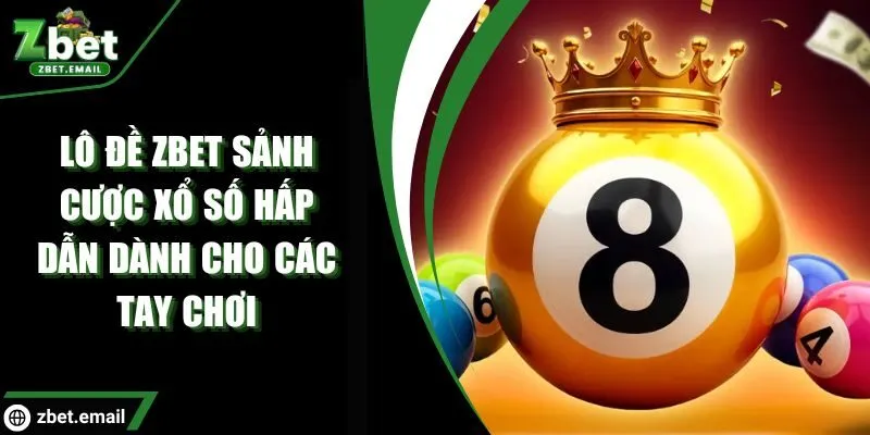 Zbet - Lô Đề Online