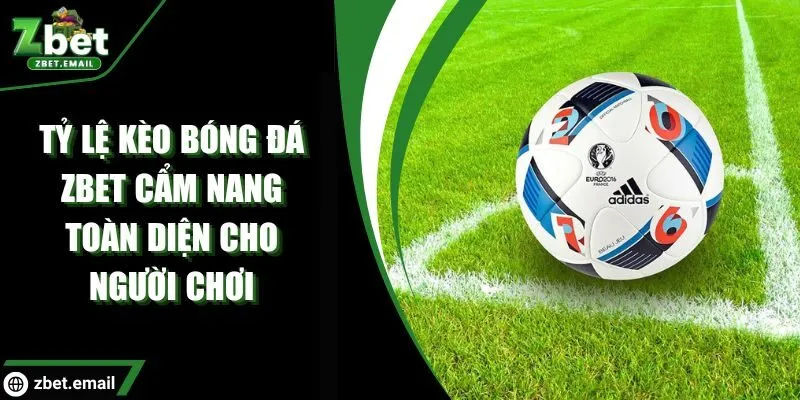 tỷ lệ kèo bóng đá