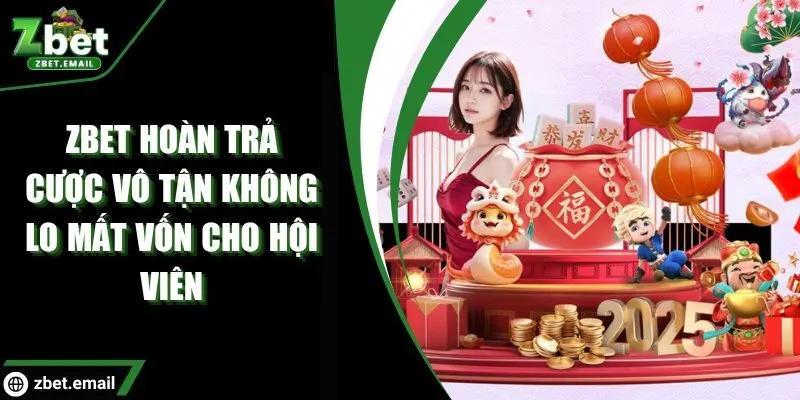 ZBET hoàn trả cược vô tận