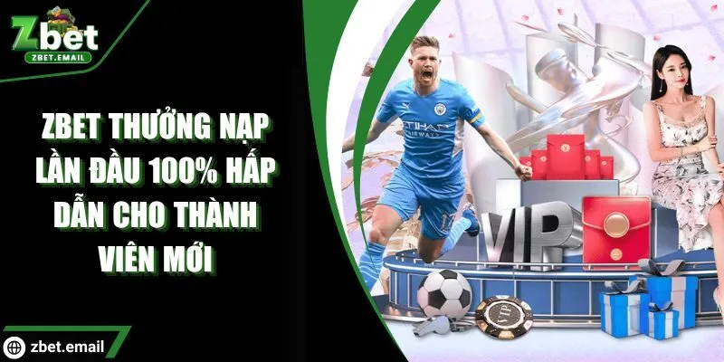ZBET thưởng nạp lần đầu